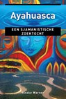 Ayahuasca - Rinske Warner - 9789020211306