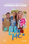 Vonken en vuur - Stien Matthys ; #LikeMe - 9789020933772