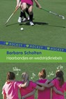 Haarbandjes en wedstrijdkriebels - Barbara Scholten - 9789021675374