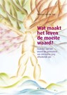 Wat maakt het leven de moeite waard? - A.J.P.W. van der Wal - 9789023952381
