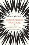 Een explosie van taal - Ruud Welten - 9789024406852