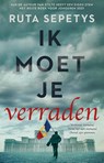 Ik moet je verraden - Ruta Sepetys - 9789024599974