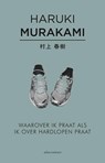 Waarover ik praat als ik over hardlopen praat - Haruki Murakami - 9789025445386