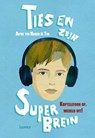 Ties en zijn superbrein - Aefke ten Hagen ; Tijl van de Ven - 9789025889609