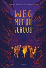 Weg met die school! - Marijn Backer - 9789025890162