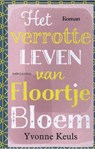 Het verrotte leven van Floortje Bloem - Yvonne Keuls - 9789026357534