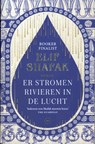 Er stromen rivieren in de lucht - Elif Shafak - 9789028454545