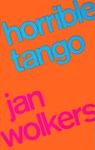 Horrible Tango - Jan Wolkers - 9789029082488
