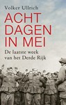 Acht dagen in mei - Volker Ullrich - 9789029542173