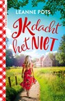 Ik dacht het niet - Leanne Pots - 9789029738439