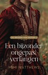 Een bijzonder ongepast verlangen - Mimi Matthews - 9789029740111