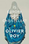 Is Europa nog christelijk? - Olivier Roy - 9789043534536