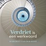 Verdriet is een werkwoord - Margriet van der Kooi - 9789043545976