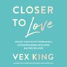 Closer to Love - Vex King - 9789043928441