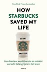How Starbucks Saved My Life - Nederlandse editie - Michael Gates Gill - 9789043944397