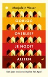 Oorlog overleef je nooit alleen - Marjolein Visser - 9789044553147