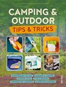 Camping & outdoor - tips & tricks - Sandra Westenhofer-Grammet ; Armin Westenhofer - 9789044759471