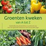 Groenten kweken van A tot Z - Michel CARON - 9789044760040