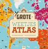 De grote weetjesatlas - Alexandre Messager ; Atelier Cartographik - 9789044828825