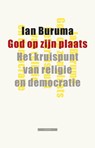 God op zijn plaats - Ian Buruma - 9789045051840