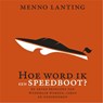 Hoe word ik een speedboot? - Menno Lanting - 9789047013136