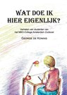 Wat doe ik hier eigenlijk? - George de Koning - 9789048444311