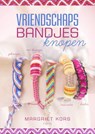 Vriendschapsbandjes knopen - Margriet Kors - 9789058772992