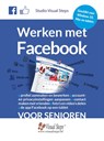 Werken met Facebook voor senioren - Studio Visual Steps - 9789059055117