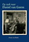 Op zoek naar Daniël van Goens - Frans van Ruth - 9789059974210