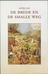 De brede en de smalle weg - J.J.W.A. Wijchers - 9789061408536