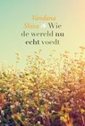 Wie de wereld nu echt voedt - Vandana Shiva - 9789062240180
