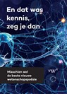 En dat was kennis, zeg je dan - Anna Enquist ; Jean Pierre Rawie ; Elly de Waard ; Maarten Doorman ; Arnoud van Adrichem ; Edwin Fagel ; Ingmar Heytze ; Esther Jansma - 9789063381776
