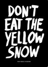 Dont eat the yellow snow - Marcus Kraft - 9789063692889