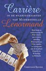 Carriere in de waarzegkaarten van Mademoiselle Lenormand - C. Renner - 9789063786007