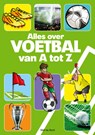 Alles over voetbal van A tot Z - Stef de Bont - 9789067979023