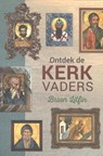 Ontdek de kerkvaders - Brian Litfin - 9789076596105