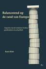 Balancerend op de rand van Europa - Kees Klok - 9789076982984