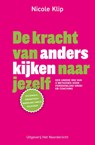 De kracht van anders kijken naar jezelf - Nicole Klip - 9789077290392