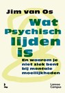 Wat psychisch lijden is - Jim van Os - 9789079967346