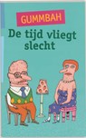 De tijd vliegt slecht - Gummbah - 9789080348134