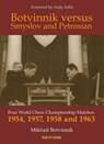Botvinnik versus Smyslov and Petrosian - Mikhail Botvinnik - 9789083347967