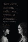 Overleven, zoeken, vallen en opnieuw beginnen - Chantal Berkhout - 9789083704036