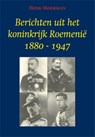 Berichten uit het koninkrijk Roemenië 1880-1947 - Henk Moerman - 9789087596170