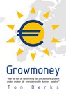 Growmoney - Ton Derks - 9789090321875