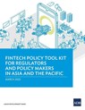 Fintech Policy Tool Kit for Regulators and Policy Makers in Asia and the Pacific - Asian Development Bank - 9789292693671