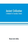 Ancient Civilization - Roscoe Lewis Ashley - 9789353700867