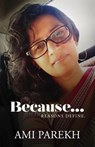 Because… Reasons Define. - Ami Parekh - 9789354380051