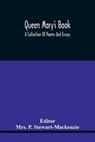 Queen Mary'S Book; A Collection Of Poems And Essays - P STEWART-MACKENZIE,  Mrs - 9789354440250