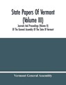 State Papers Of Vermont (Volume Iii); Journals And Proceedings (Volume Ii) Of The General Assembly Of The State Of Vermont - GENERAL ASSEMBLY,  Vermont - 9789354482908