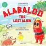 Alabaloo, The Lost Alien - Sonia Mehta ; Sunayana Nair - 9789358566291